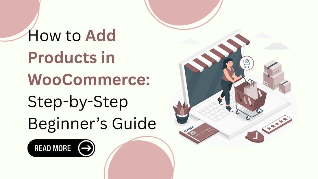 How to Add Products in WooCommerce: Step-by-Step Beginner’s Guide