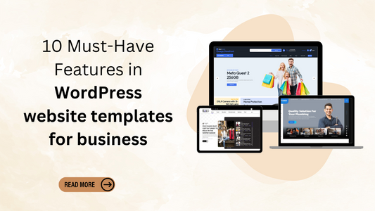 10 Must-Have Features in WordPress website templates for business