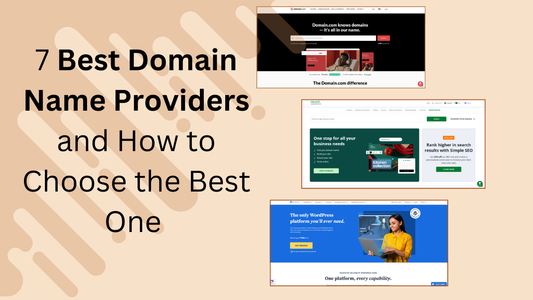7 Best Domain Name Providers and How to Choose the Best One
